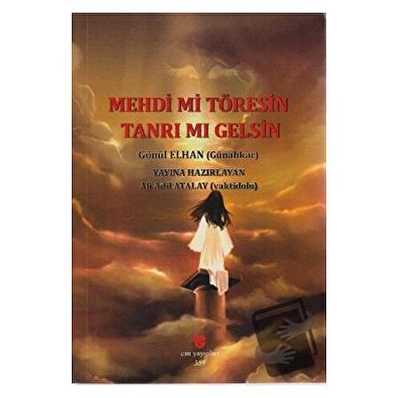 Mehdi mi Töresin Tanrı mı Gelsin