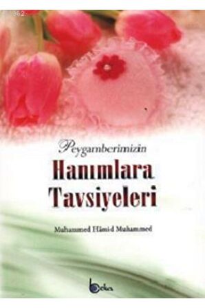 Peygamberimizin Hanımlara Tavsiyeleri