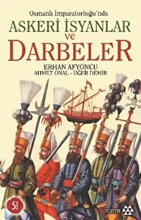 Osmanlı İmparatorluğu’nda Askeri İsyanlar ve Darbeler