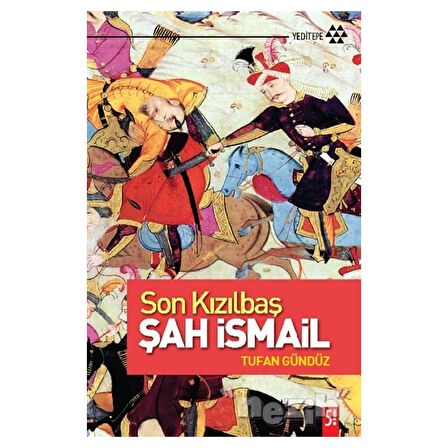 Son Kızılbaş Şah İsmail