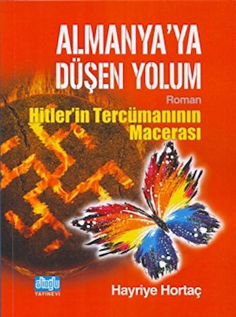 Almanya'ya Düşen Yolum - Hitlerin Tercümanının Macerası