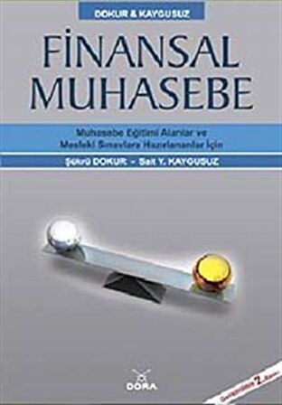 Finansal Muhasebe - Muhasebe Eğitimi Alanlar ve Mesleki Sınavlara Hazırlananlar İçin