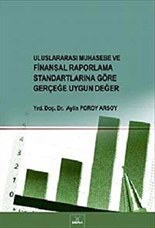 Uluslararası Muhasebe ve Finansal Raporlama Standartlarına Göre Gerçeğe Uygun Değer