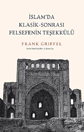 İslam’da Klasik - Sonrası Felsefenin Teşekkülü