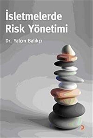 İşletmelerde Risk Yönetimi / Dr. Yalçın Balıkçı