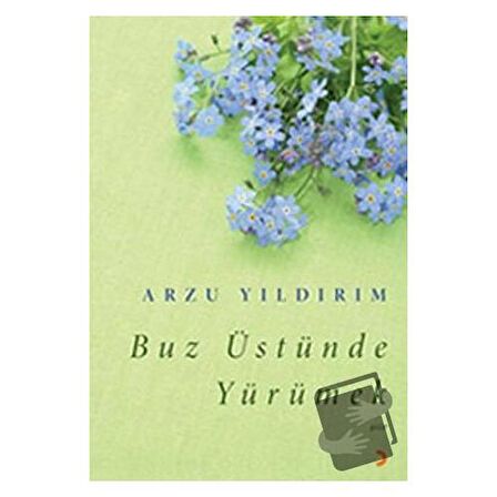 Buz Üstünde Yürümek / Cinius Yayınları / Arzu Yıldırım