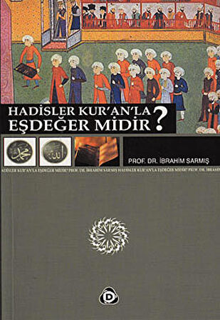 Hadisler Kur’an’la Eşdeğer midir?