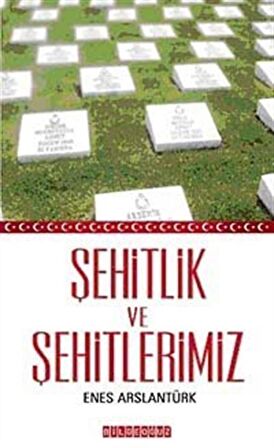 Şehitlik ve Şehitlerimiz