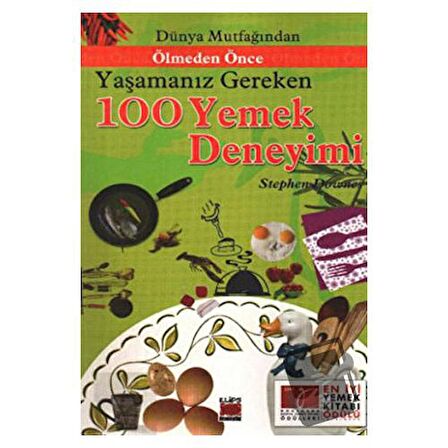 Dünya Mutfağından Ölmeden Önce Yaşamanız Gereken 100 Yemek Deneyimi