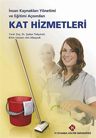 İnsan Kaynakları Yönetimi ve Eğitimi Açısından Kat Hizmetleri / Aslı Albayrak