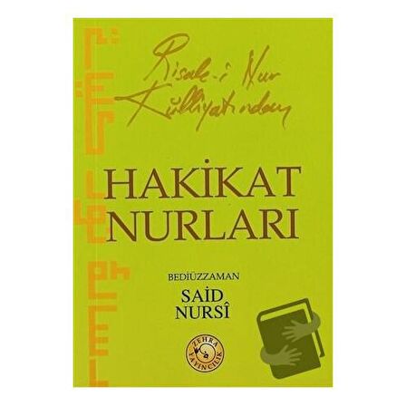 Risale-i Nur Külliyatından Hakikat Nurları