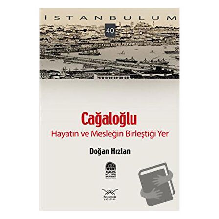 Cağaloğlu - Hayatın ve Mesleğin Birleştiği Yer