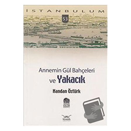 Annemin Gül Bahçeleri ve Yakacık