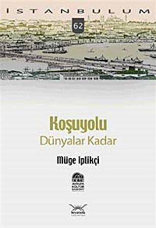 Koşuyolu: Dünyalar Kadar