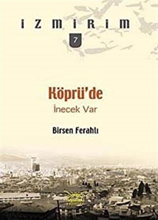 Köprü’de İnecek Var