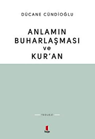 Anlamın Buharlaşması ve Kur’an