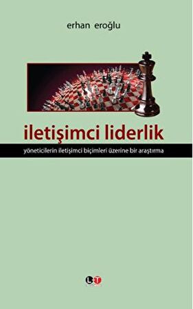 İletişimci Liderlik  Yöneticilerin İletişimci Biçimleri Üzerine Bir Araştırma