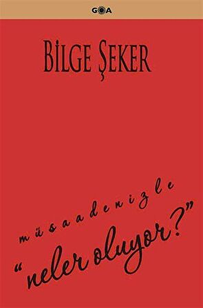 Müsaadenizle "Neler Oluyor?" / Bilge Şeker