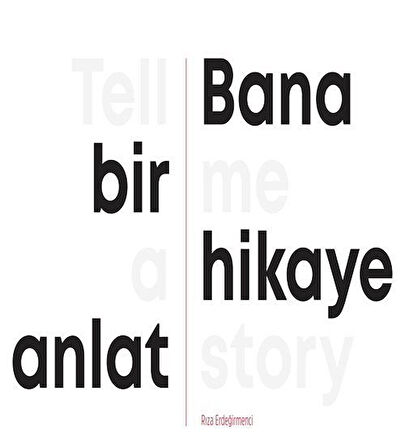 Bana Bir Hikaye Anlat / Tell Me a Story / Rıza Erdeğirmenci