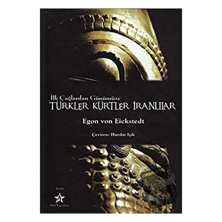 İlk Çağlardan Günümüze Türkler Kürtler İranlılar