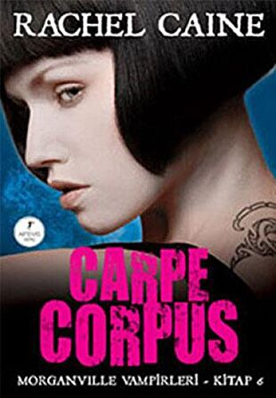 Morgenville Vampirleri Kitap 6: Carpe Corpus