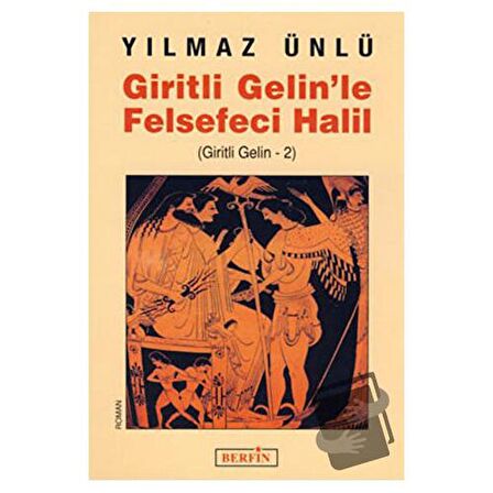 Giritli Gelin’le Felsefeci Halil