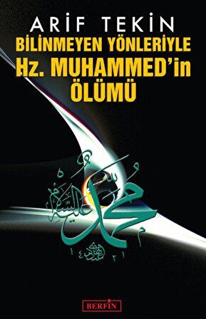 Bilinmeyen Yönleriyle Hz. Muhammed’in Ölümü