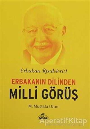 Erbakan Risaleleri : 1 Erbakanın Dilinden Milli Görüş