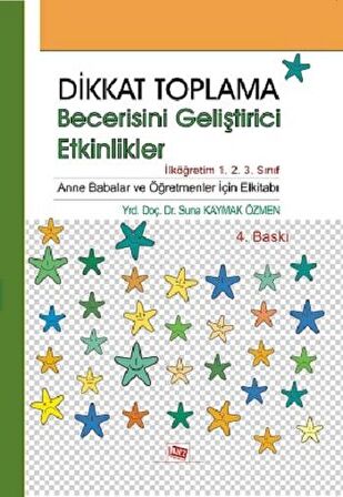 Dikkat Toplama Becerisini Geliştirici Etkinlikler - İlköğretim 1. 2. 3. Sınıf