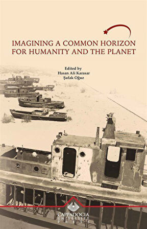 Imagining a Common Horizon for Humanity and the Planet / Hasan Ali Karasar