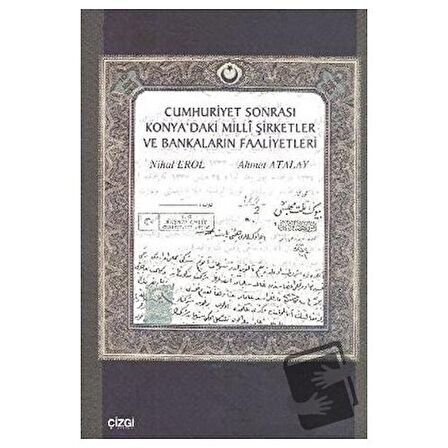 Cumhuriyet Sonrası Konya’daki Milli Şirketler ve Bankaların Faaliyetleri