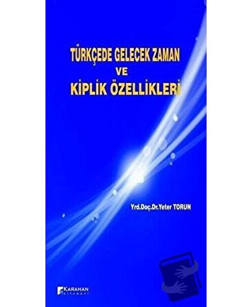 Türkçede Gelecek Zaman ve Kiplik Özellikleri