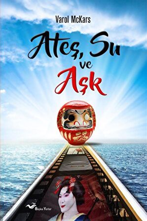 Ateş, Su ve Aşk