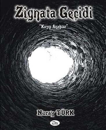 Zignata Geçidi & Kayıp Anahtar / Nuray Türk