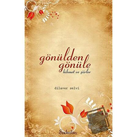 Gönülden Gönüle Hikmet ve Şiirler / Şadırvan Yayınları / Dilaver Selvi