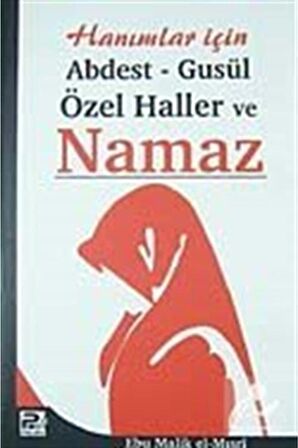 Hanımlar İçin Abdest, Gusül, Özel Haller ve Namaz