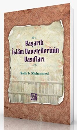 Başarılı İslam Davetçilerinin Vasıfları