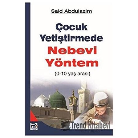 Çocuk Yetiştirmede Nebevi Yöntem