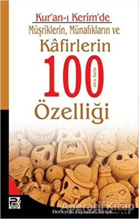 Kur'an-ı Kerim'de Müşriklerin Münafıkların ve Kafirlerin 100 den Fazla Özelliği