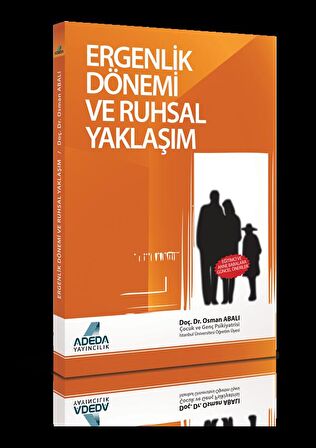 ERGENLİK DÖNEMİ VE RUHSAL YAKLAŞIM