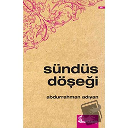 Sündüs Döşeği / Okur Kitaplığı / Abdurrahman Adıyan