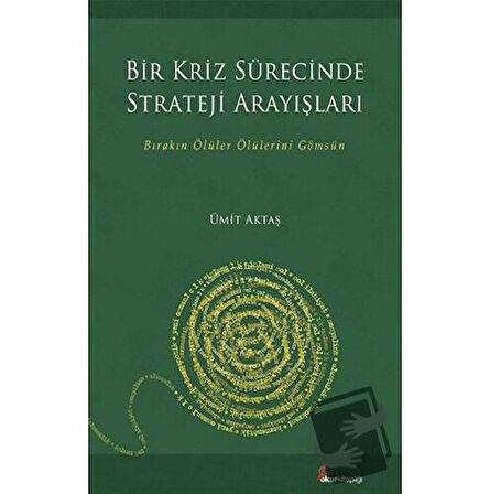 Bir Kriz Sürecinde Strateji Arayışları