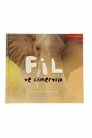 Fil ve Cömertlik - Simon Mendez - Çiçek Yayıncılık