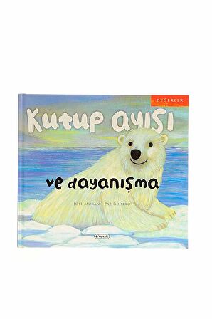 Kutup Ayısı ve Dayanışma - Jose Moran - Çiçek Yayıncılık