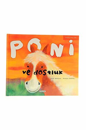 Poni ve Dostluk - Jose Moran - Çiçek Yayıncılık