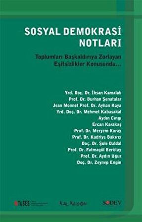 Sosyal Demokrasi Notları - Toplumları Başkaldırıya Zorlayan Eşitsizlikler Konusunda...