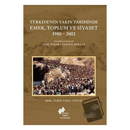 Türkiye'nin Yakın Tarihinde Emek Toplum ve Siyaset 1980-2002