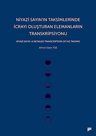 Niyazi Sayın’ın Taksimlerinde İcrayı Oluşturan Elemanların Transkripsiyonu