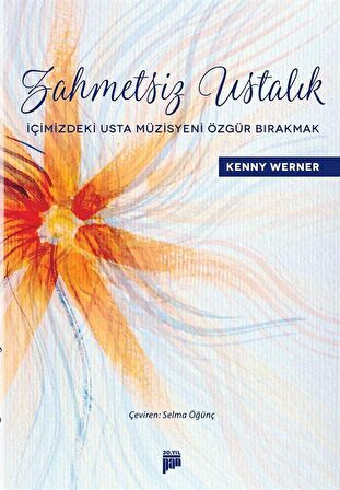 Zahmetsiz Ustalık & İçimizdeki Usta Müzisyeni Özgür Bırakmak / Kenny Werner