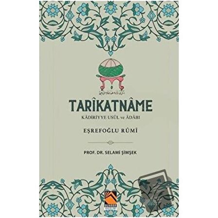 Tarikatname: Kadiriyye Usul ve Adabı - Eşrefoğlu Rumi